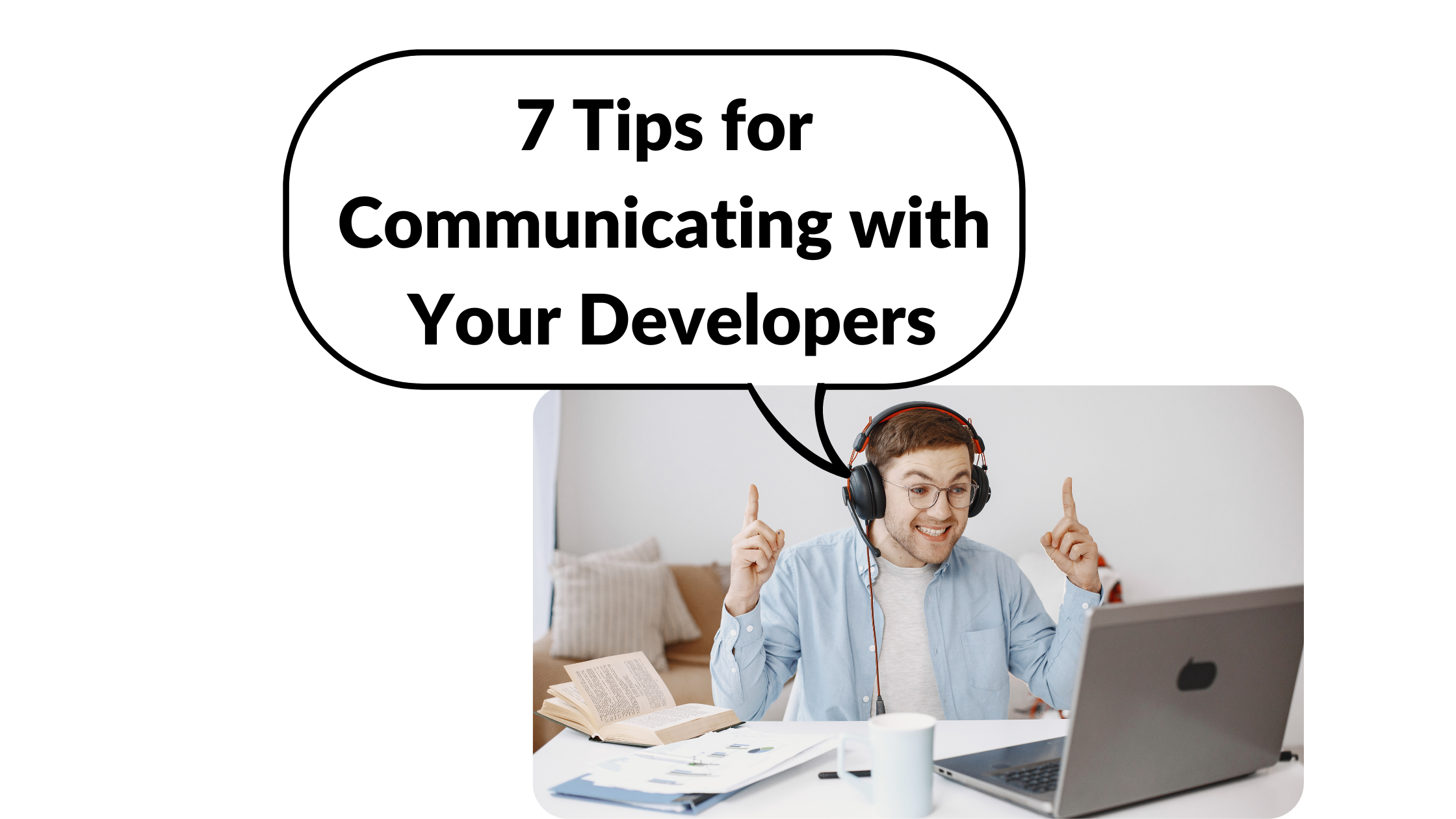7 tips for communicating with your developers