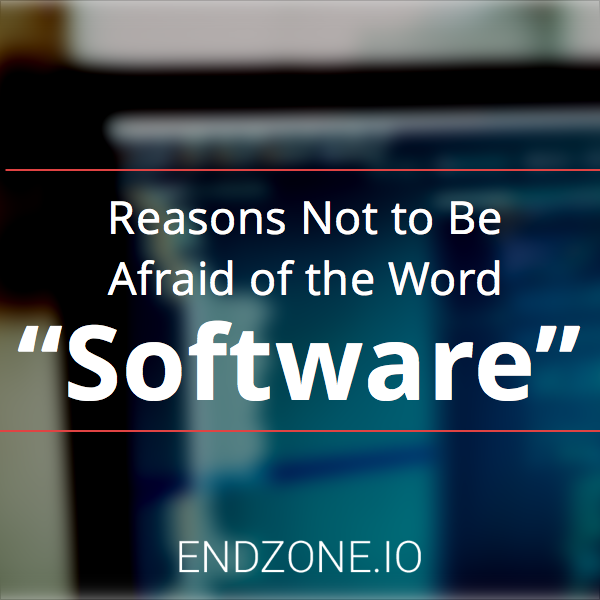 Reasons Not To Be Afraid Of The Word Software