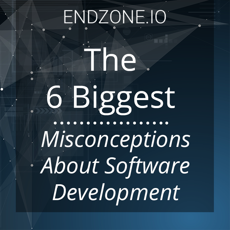 6 Misconceptions About Software Development